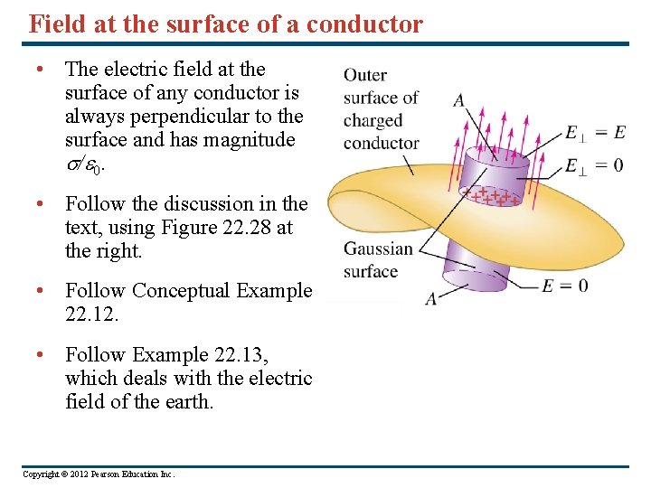 Field at the surface of a conductor • The electric field at the surface