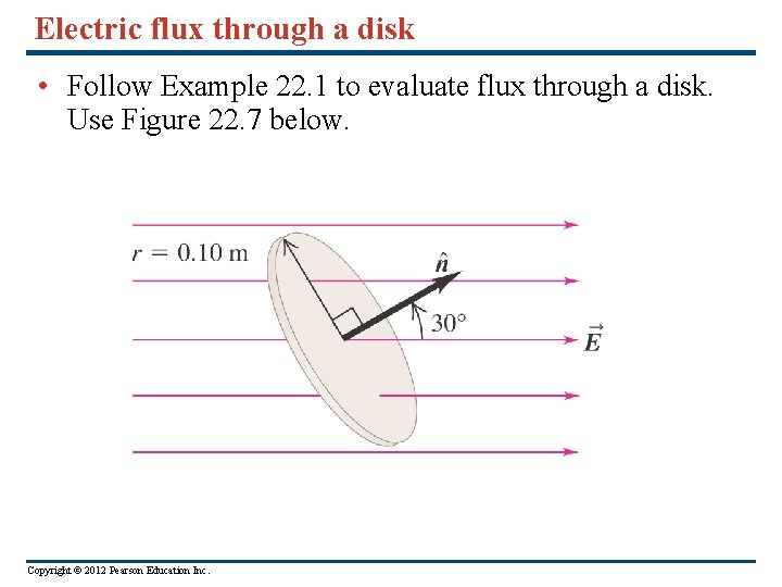 Electric flux through a disk • Follow Example 22. 1 to evaluate flux through