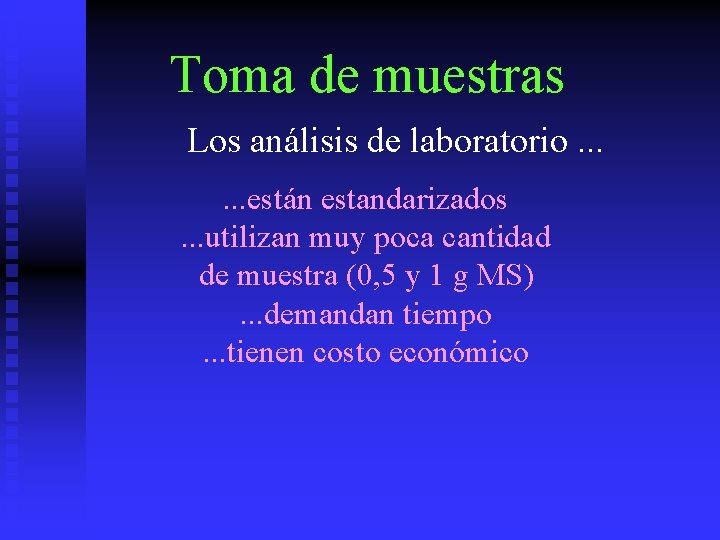 Toma de muestras Los análisis de laboratorio. . . están estandarizados. . . utilizan