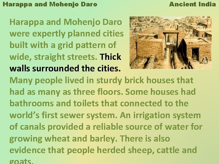 Harappa and Mohenjo Daro Ancient India Harappa and Mohenjo Daro were expertly planned cities Harappa and Mohenjo Daro Ancient India Harappa and Mohenjo Daro were expertly planned cities