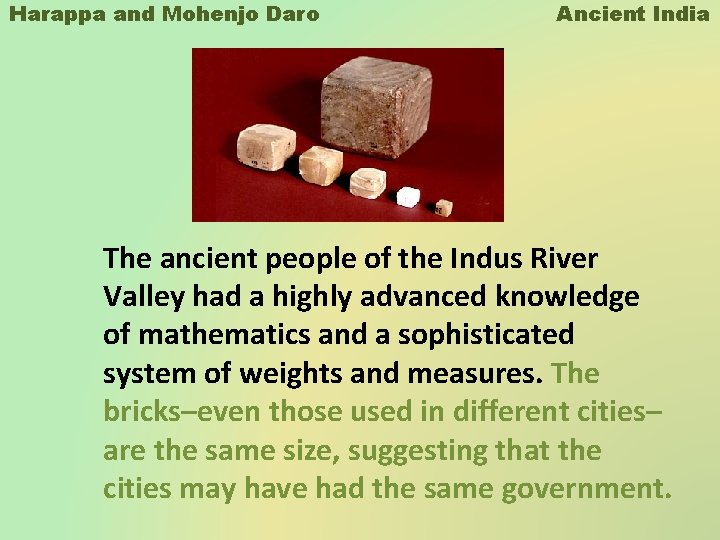 Harappa and Mohenjo Daro Ancient India The ancient people of the Indus River Valley Harappa and Mohenjo Daro Ancient India The ancient people of the Indus River Valley