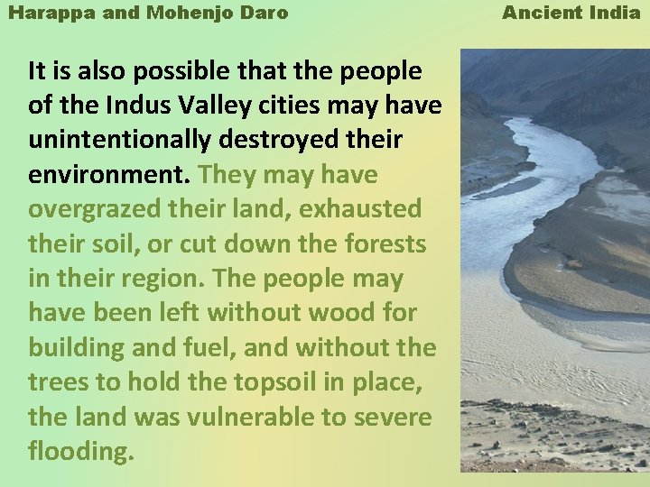 Harappa and Mohenjo Daro It is also possible that the people of the Indus Harappa and Mohenjo Daro It is also possible that the people of the Indus