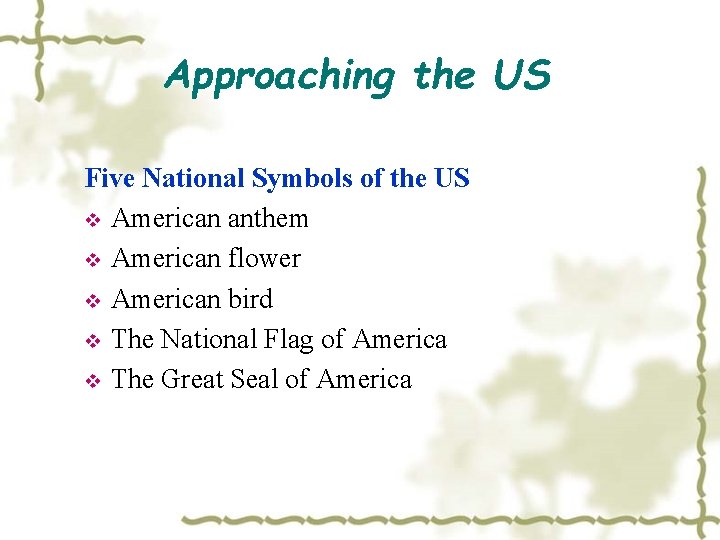 Approaching the US Five National Symbols of the US v American anthem v American