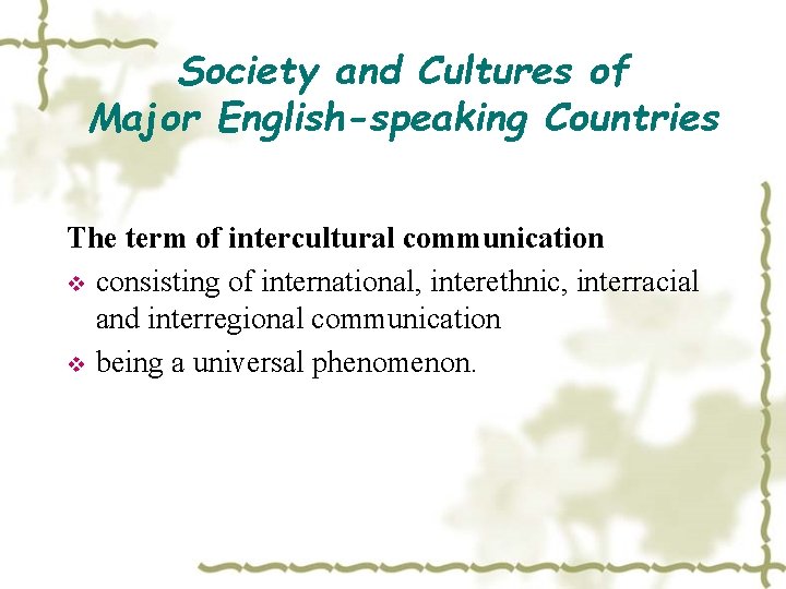 Society and Cultures of Major English-speaking Countries The term of intercultural communication v consisting