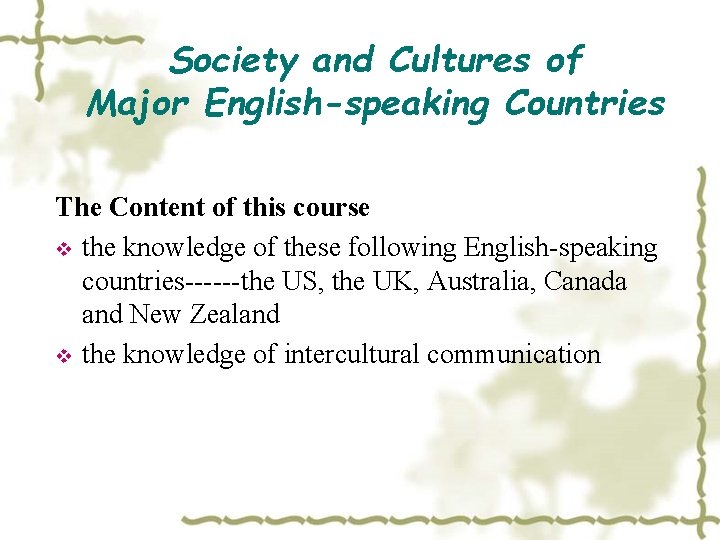 Society and Cultures of Major English-speaking Countries The Content of this course v the