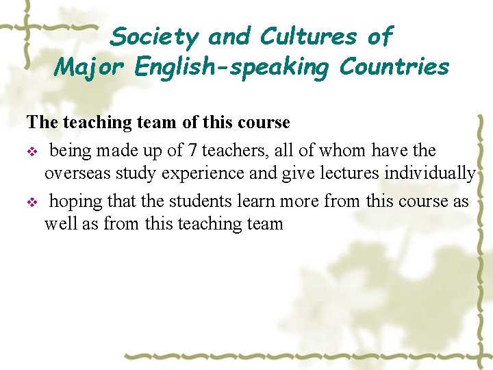 Society and Cultures of Major English-speaking Countries The teaching team of this course v