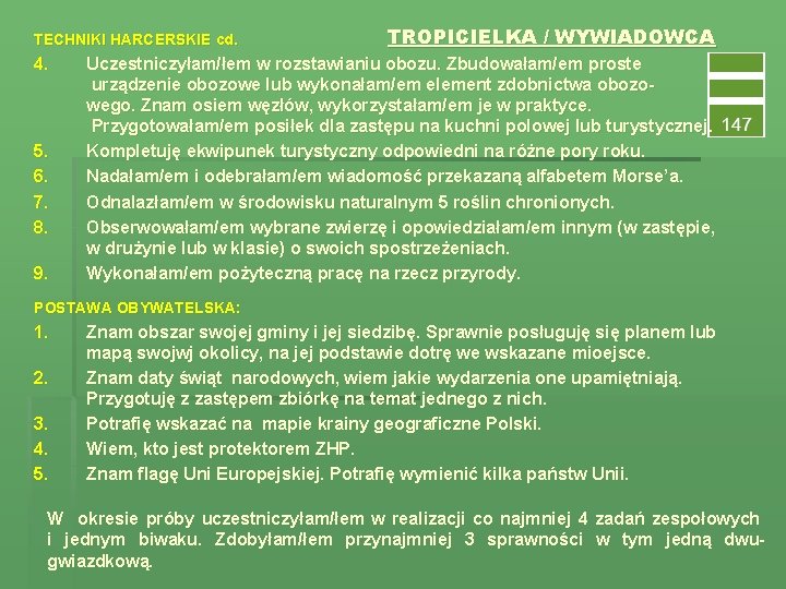 TECHNIKI HARCERSKIE cd. 4. 5. 6. 7. 8. 9. TROPICIELKA / WYWIADOWCA Uczestniczyłam/łem w