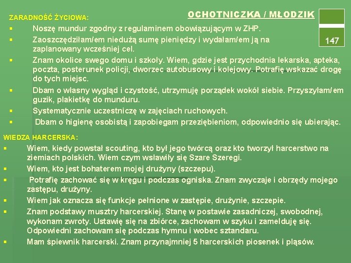 ZARADNOŚĆ ŻYCIOWA: § § § OCHOTNICZKA / MŁODZIK Noszę mundur zgodny z regulaminem obowiązującym