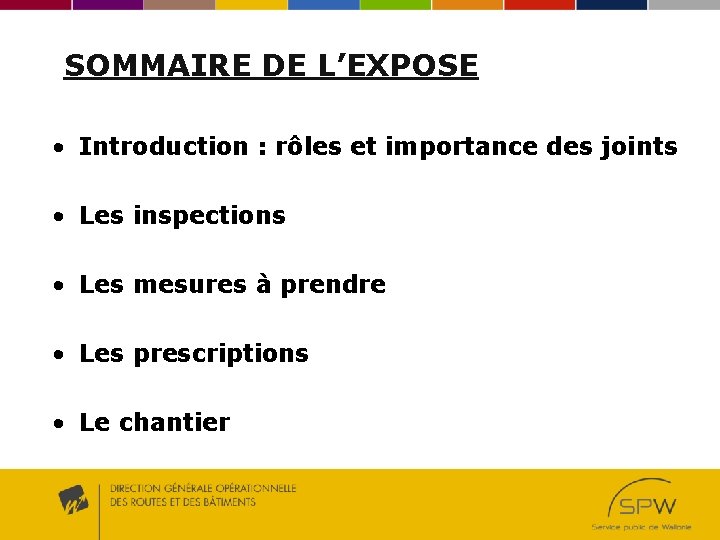 SOMMAIRE DE L’EXPOSE • Introduction : rôles et importance des joints • Les inspections