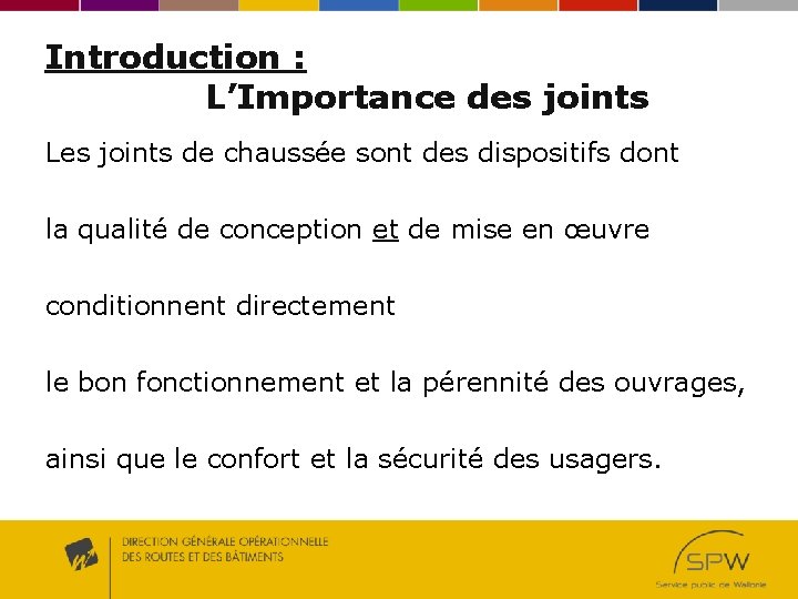 Introduction : L’Importance des joints Les joints de chaussée sont des dispositifs dont la