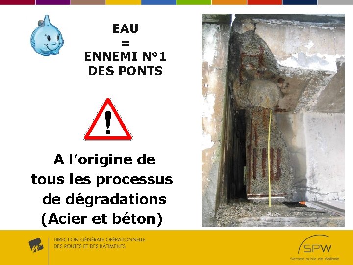 EAU = ENNEMI N° 1 DES PONTS A l’origine de tous les processus de