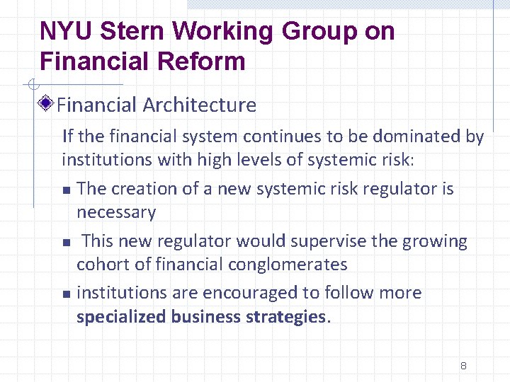 NYU Stern Working Group on Financial Reform Financial Architecture If the financial system continues