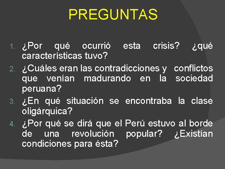 PREGUNTAS ¿Por qué ocurrió esta crisis? ¿qué características tuvo? 2. ¿Cuáles eran las contradicciones