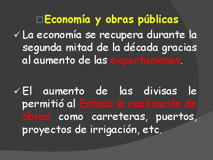 � Economía y obras públicas ü La economía se recupera durante la segunda mitad