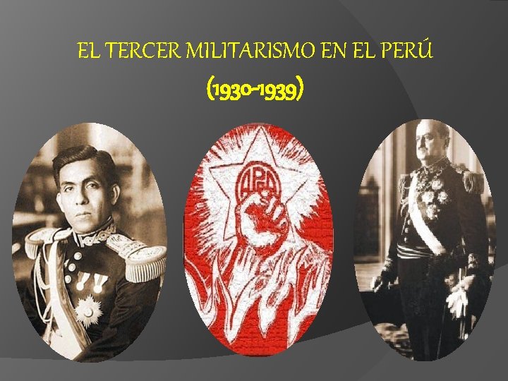 EL TERCER MILITARISMO EN EL PERÚ (1930 -1939) 