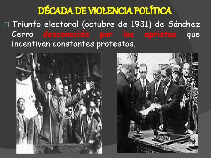 DÉCADA DE VIOLENCIA POLÍTICA � Triunfo electoral (octubre de 1931) de Sánchez Cerro desconocido