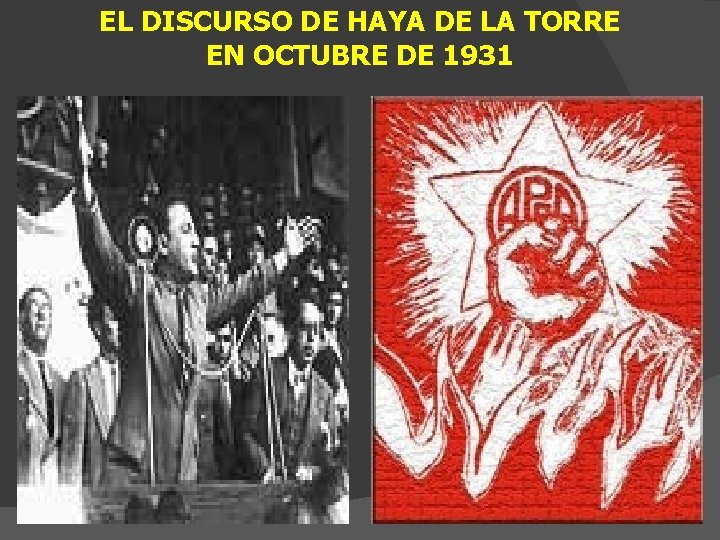 EL DISCURSO DE HAYA DE LA TORRE EN OCTUBRE DE 1931 