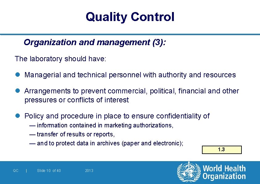 Quality Control Organization and management (3): The laboratory should have: l Managerial and technical