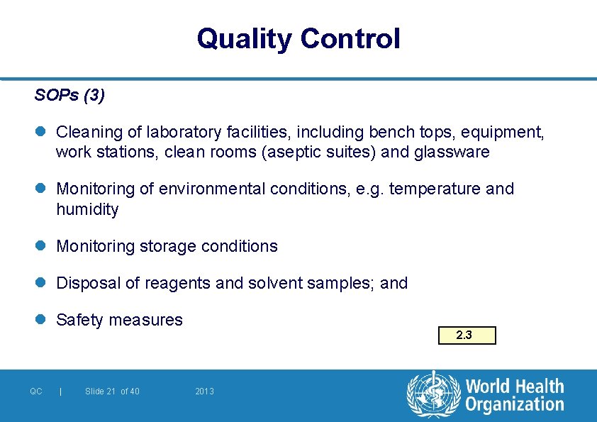 Quality Control SOPs (3) l Cleaning of laboratory facilities, including bench tops, equipment, work