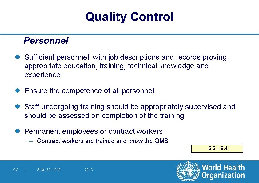 Quality Control Personnel l Sufficient personnel with job descriptions and records proving appropriate education,