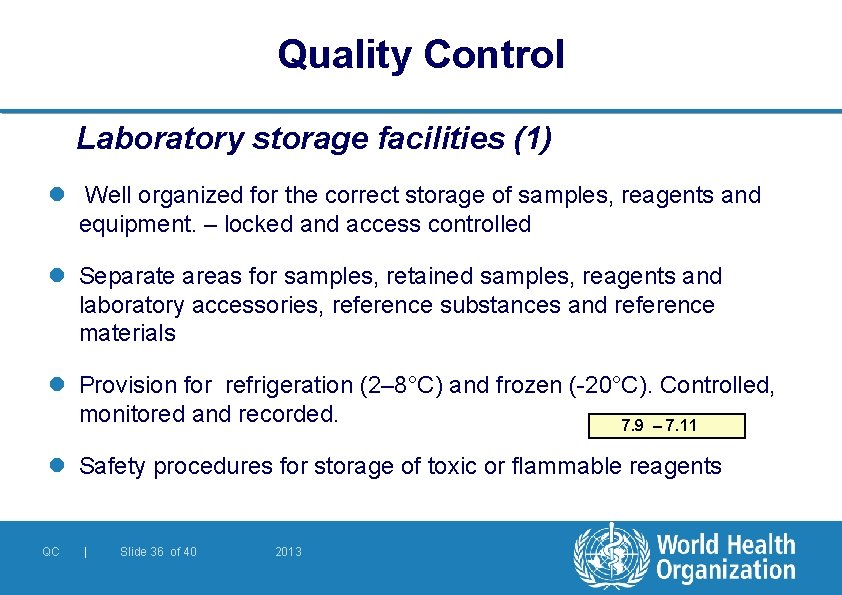 Quality Control Laboratory storage facilities (1) l Well organized for the correct storage of