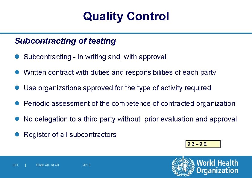 Quality Control Subcontracting of testing l Subcontracting - in writing and, with approval l