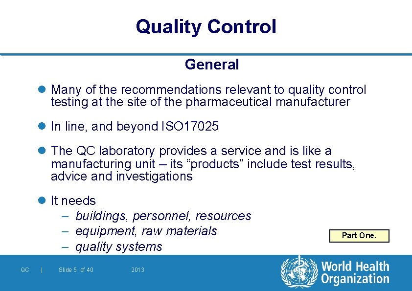 Quality Control General l Many of the recommendations relevant to quality control testing at