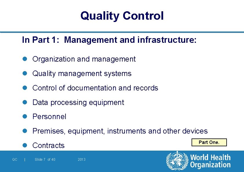 Quality Control In Part 1: Management and infrastructure: l Organization and management l Quality