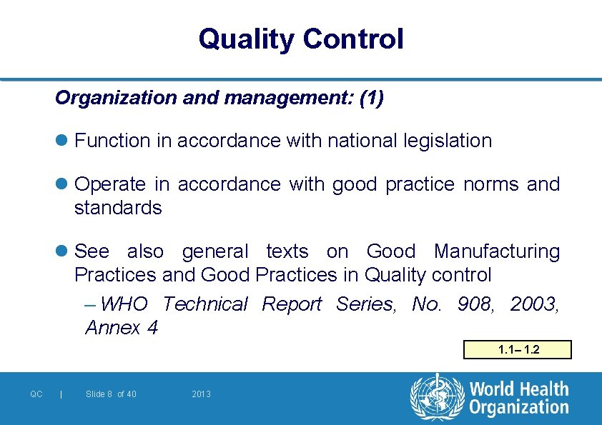 Quality Control Organization and management: (1) l Function in accordance with national legislation l