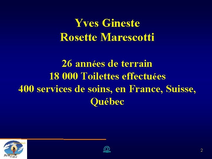 Yves Gineste Rosette Marescotti 26 années de terrain 18 000 Toilettes effectuées 400 services