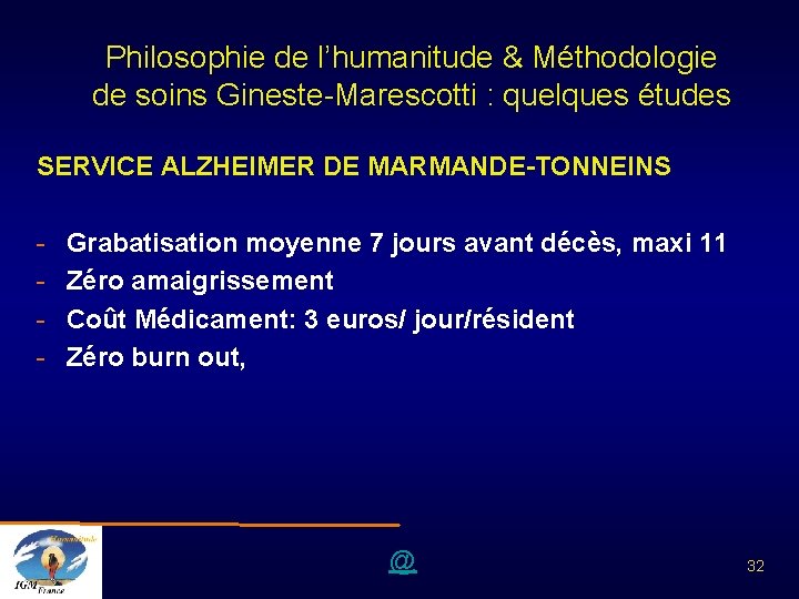 Philosophie de l’humanitude & Méthodologie de soins Gineste-Marescotti : quelques études SERVICE ALZHEIMER DE