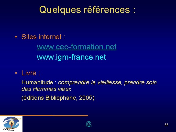 Quelques références : • Sites internet : www. cec-formation. net www. igm-france. net •