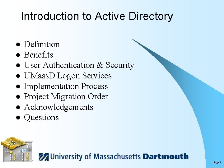 Introduction to Active Directory l l l l Definition Benefits User Authentication & Security