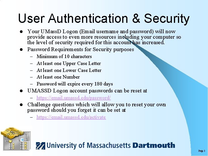 User Authentication & Security l l Your UMass. D Logon (Email username and password)