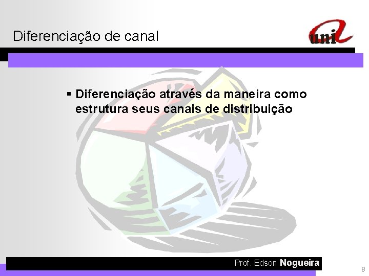 Diferenciação de canal § Diferenciação através da maneira como estrutura seus canais de distribuição