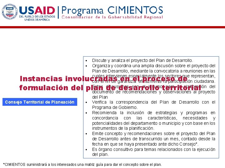  • Discute y analiza el proyecto del Plan de Desarrollo. • Organiza y