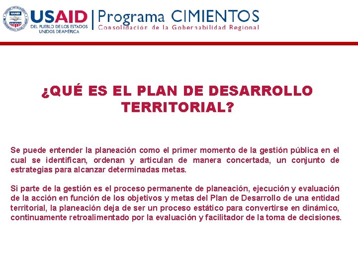¿QUÉ ES EL PLAN DE DESARROLLO TERRITORIAL? Es un medio para “ordenar la política ¿QUÉ ES EL PLAN DE DESARROLLO TERRITORIAL? Es un medio para “ordenar la política