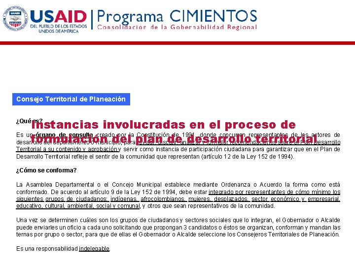 Consejo Territorial de Planeación Instancias involucradas en el proceso de Es un órgano de