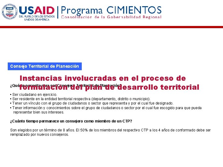 Consejo Territorial de Planeación Instancias involucradas en el proceso de ¿Qué se necesita para