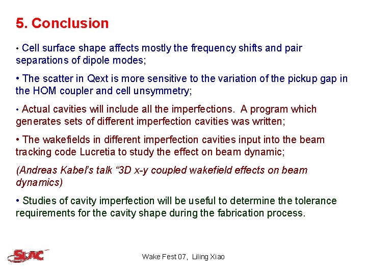 5. Conclusion • Cell surface shape affects mostly the frequency shifts and pair separations