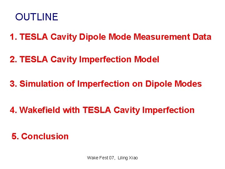 OUTLINE 1. TESLA Cavity Dipole Mode Measurement Data 2. TESLA Cavity Imperfection Model 3.