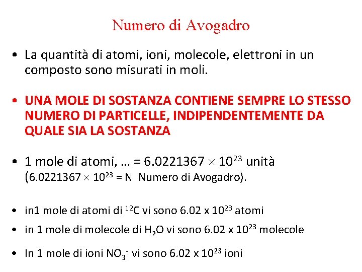 Numero di Avogadro • La quantità di atomi, ioni, molecole, elettroni in un composto