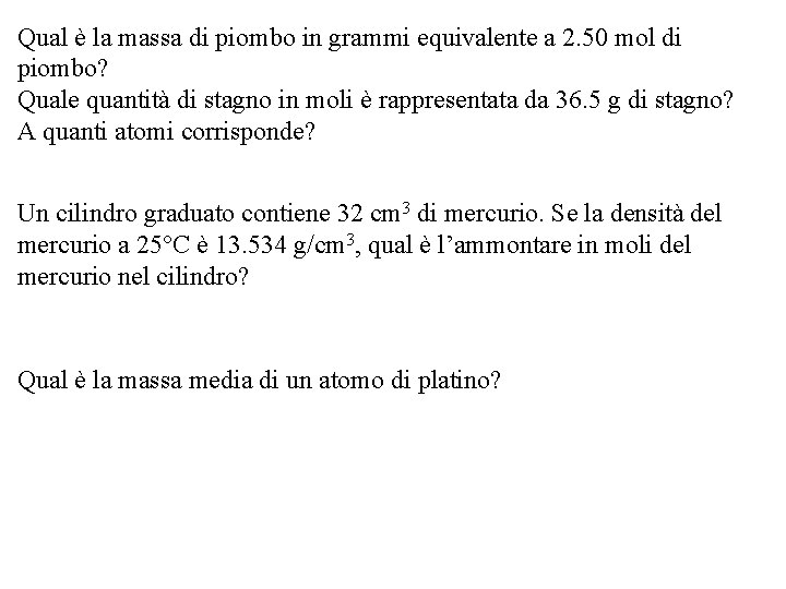 Qual è la massa di piombo in grammi equivalente a 2. 50 mol di