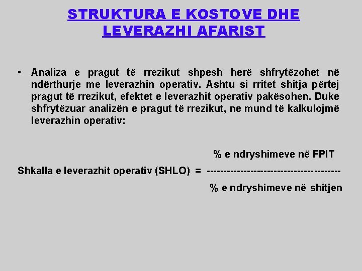 STRUKTURA E KOSTOVE DHE LEVERAZHI AFARIST • Analiza e pragut të rrezikut shpesh herë