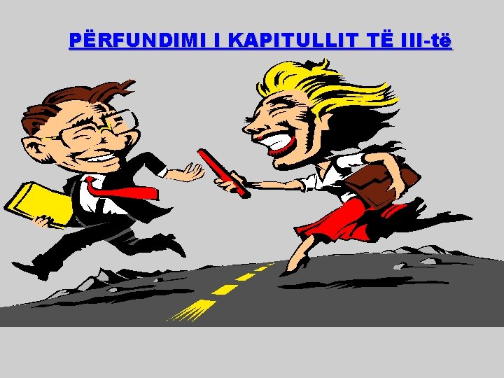 PËRFUNDIMI I KAPITULLIT TË III-të 