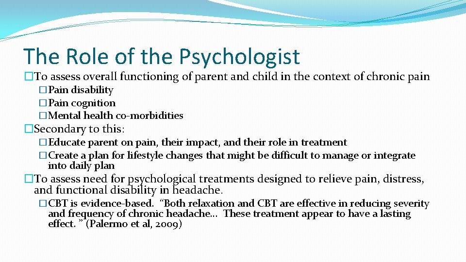 The Role of the Psychologist �To assess overall functioning of parent and child in