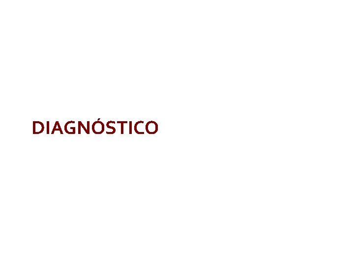 DIAGNÓSTICO DIAGNÓSTICO