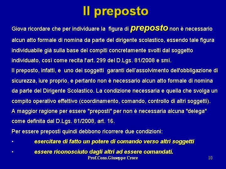 Il preposto Giova ricordare che per individuare la figura di preposto non è necessario