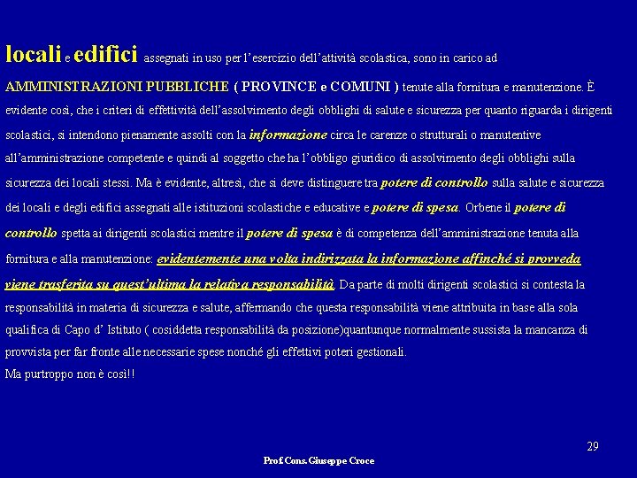 locali e edifici assegnati in uso per l’esercizio dell’attività scolastica, sono in carico ad