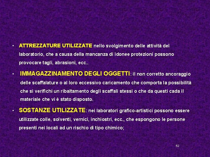  GGENERALITA’Attrezzature e macchine utilizzate: è possibile, in relazione GGENERALITA’ alla tipologia di •